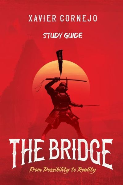 Cover for Xavier Cornejo · The Bridge - Study Guide: From Possibility to Reality (Paperback Book) (2021)