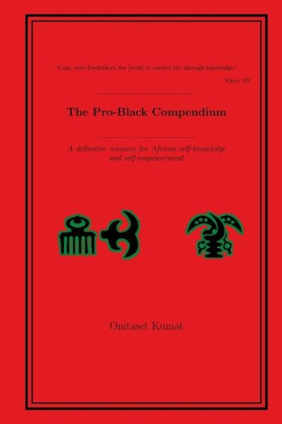 Cover for Onitaset Kumat · The Pro-Black Compendium (Paperback Book) (2017)