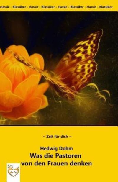 Was die Pastoren von den Frauen denken. - Hedwig Dohm - Livros - Createspace Independent Publishing Platf - 9781976588112 - 21 de setembro de 2017