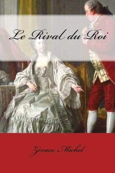 Cover for Zevaco Michel · Le Rival du Roi (Paperback Book) (2017)