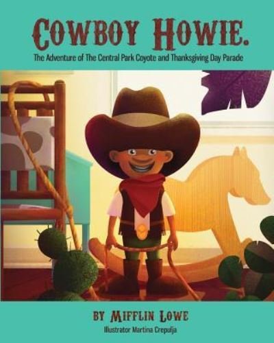Cover for Mifflin Lowe · Cowboy Howie. The Adventure of the Central Park Coyote &amp; Thanksgiving Day Parade (Pocketbok) (2018)