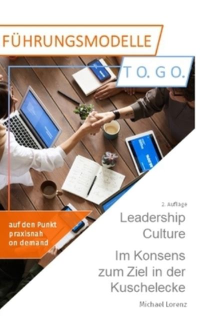 Cover for Michael Lorenz · Leadership Culture. Im Konsens zum Ziel in der Kuschelecke (Paperback Book) (2018)