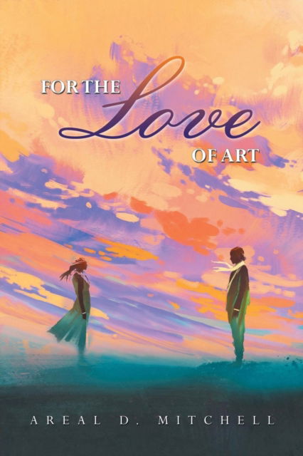 Cover for Areal D Mitchell · For the Love of Art (Paperback Book) (2018)