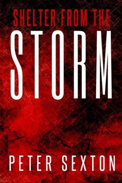 Peter Sexton · Shelter From the Storm (Paperback Bog) (2018)