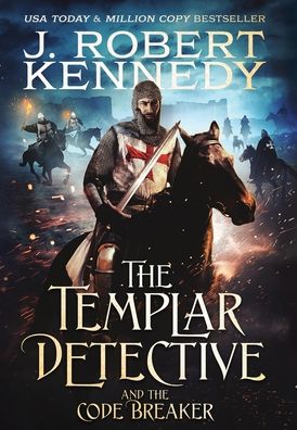 Cover for J Robert Kennedy · The Templar Detective and the Code Breaker (Hardcover Book) (2021)