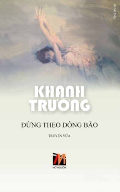 Cover for Truong Khanh · &amp;#272; &amp;#7915; ng Theo Dong Bao (Hardcover Book) (2021)