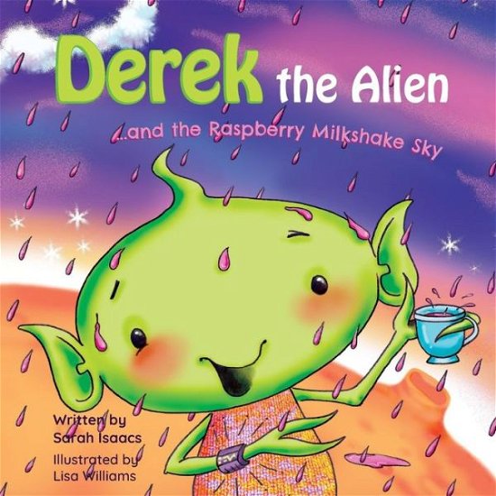 Cover for Sarah Isaacs · Derek the Alien and the Raspberry Milkshake Sky (Paperback Book) (2018)