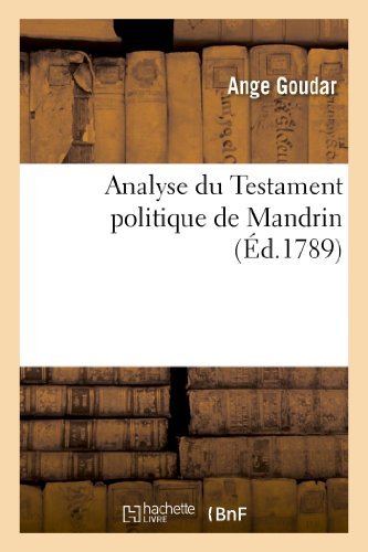Analyse Du Testament Politique De Mandrin. Ouvrage Dans Lequel Cet Homme Extraordinaire - Goudar-a - Bøger - HACHETTE LIVRE-BNF - 9782012878112 - 1. juni 2013
