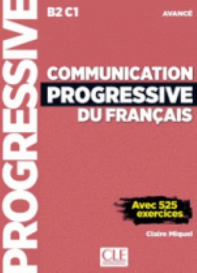 Communication progressive du francais: Niveau avance (B2/C1) + CD - Claire Miquel - Other - Cle International - 9782090382112 - February 15, 2017