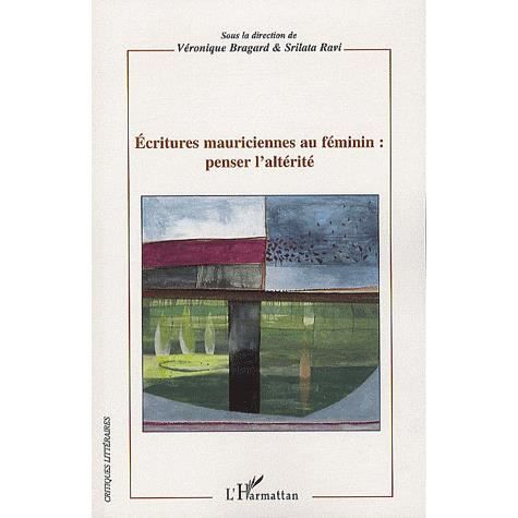 Cover for Srilata Ravi · Ecritures mauriciennes au féminin : penser l'altérité (Paperback Book) (2020)