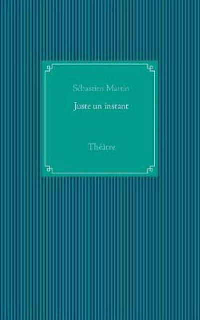 Cover for Martin · Juste un instant (Bok) (2018)
