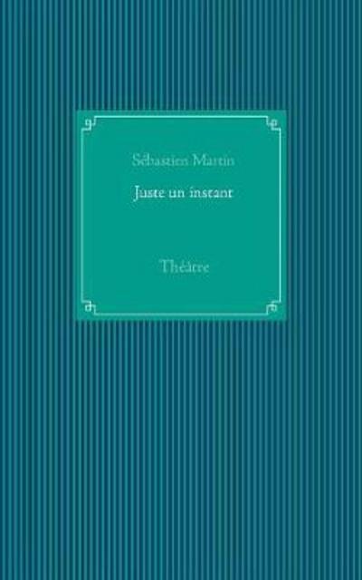 Cover for Martin · Juste un instant (Bok) (2018)