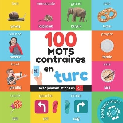 Cover for Yukismart · 100 mots contraires en turc: Imagier bilingue pour enfants: francais / turc avec prononciations - Apprendre Le Turc (Taschenbuch) (2023)