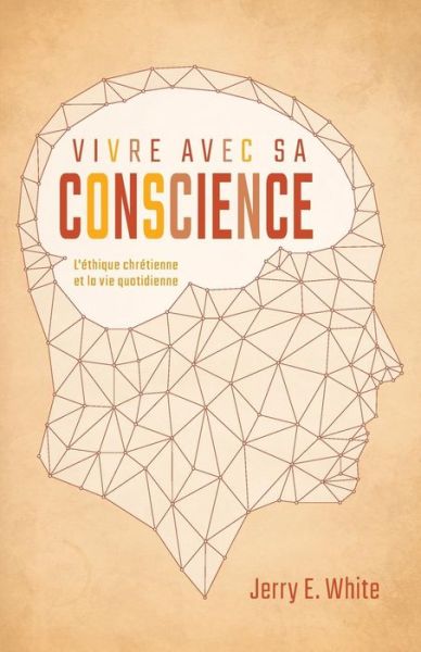 Cover for Jerry White · Vivre Avec Sa Conscience (Honesty, Morality, and Conscience) (Paperback Book) (2017)