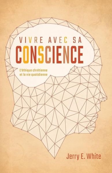 Cover for Jerry White · Vivre Avec Sa Conscience (Honesty, Morality, and Conscience) (Paperback Bog) (2017)