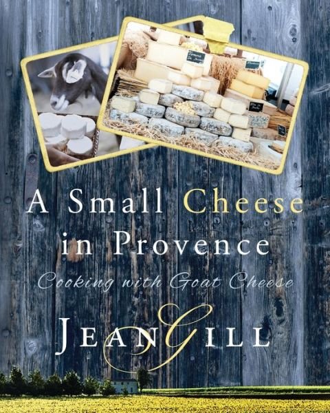 Cover for Jean Gill · A Small Cheese in Provence (Paperback Book) (2016)