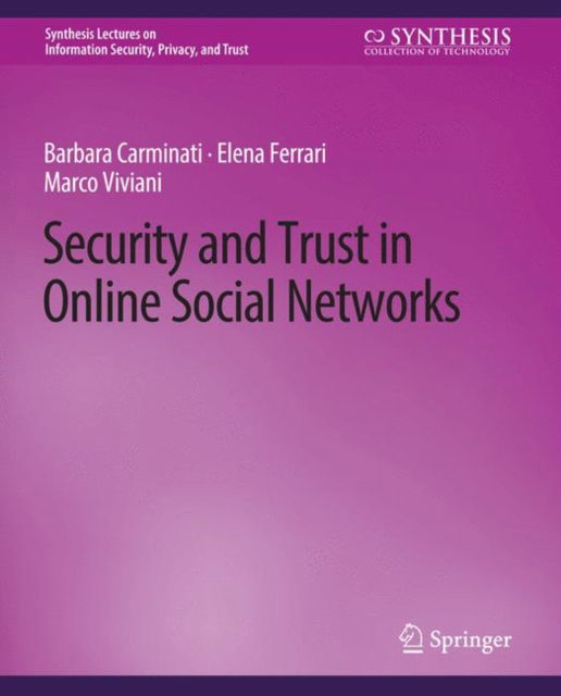 Cover for Barbara Carminati · Security and Trust in Online Social Networks - Synthesis Lectures on Information Security, Privacy, and Trust (Paperback Book) (2013)