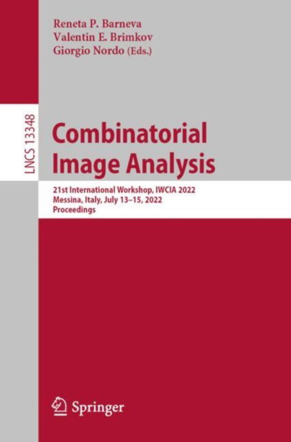 Combinatorial Image Analysis: 21st International Workshop, IWCIA 2022, Messina, Italy, July 13–15, 2022, Proceedings - Lecture Notes in Computer Science - - Bøger - Springer International Publishing AG - 9783031236112 - 2. januar 2023