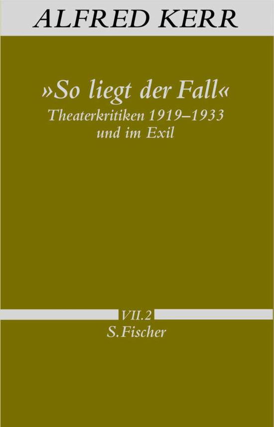 Cover for Alfred Kerr · ' So liegt der Fall'. Theaterkritiken 1919 - 1933 und im Exil. (Hardcover Book) (2001)