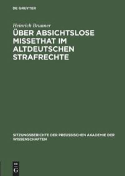 Cover for Heinrich Brunner · UEber absichtslose Missethat im altdeutschen Strafrechte (Hardcover Book) (1901)