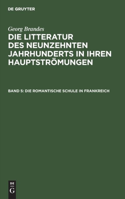 Cover for Georg Brandes · Die Romantische Schule in Frankreich (N/A) (1901)