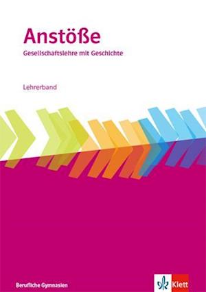 Cover for Klett Ernst /Schulbuch · Anstöße Gesellschaftslehre mit Geschichte. Allgemeine Ausgabe Berufliche Gymnasien. Lehrerband Klasse 11-13 (Paperback Book) (2021)