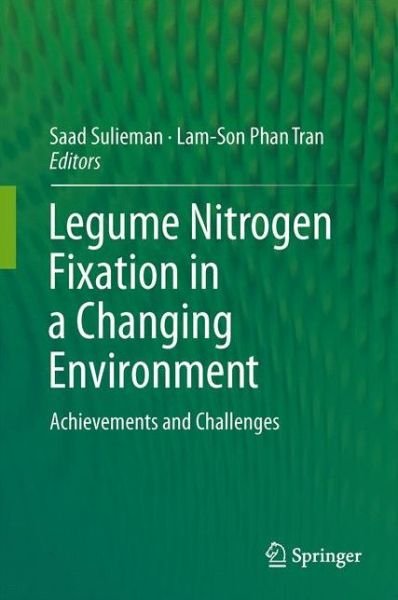 Cover for Saad Sulieman · Legume Nitrogen Fixation in a Changing Environment: Achievements and Challenges (Innbunden bok) (2015)