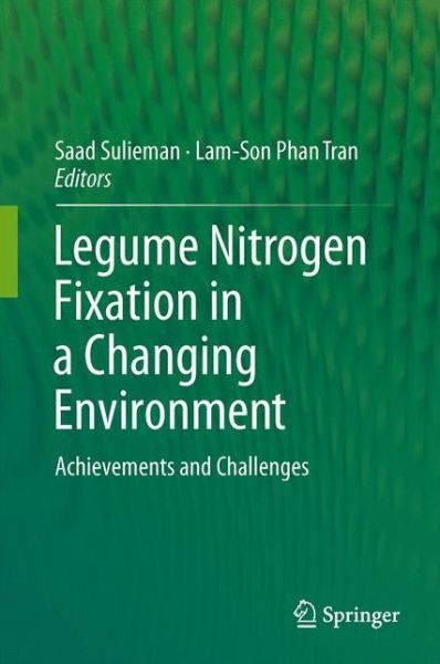 Cover for Saad Sulieman · Legume Nitrogen Fixation in a Changing Environment: Achievements and Challenges (Hardcover Book) (2015)