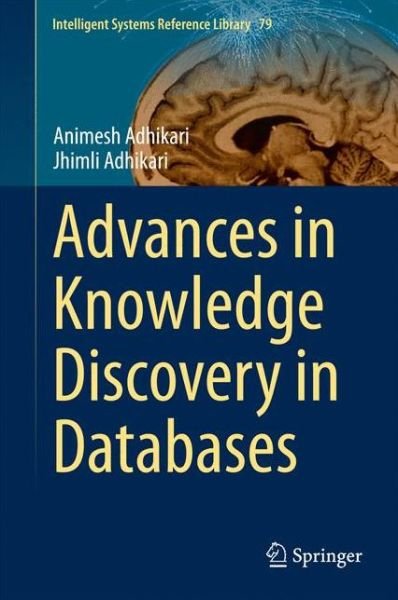 Animesh Adhikari · Advances in Knowledge Discovery in Databases - Intelligent Systems Reference Library (Hardcover Book) [2015 edition] (2015)