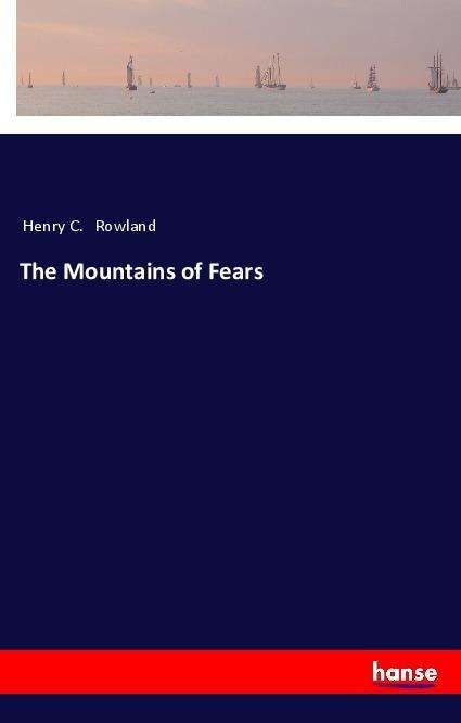 The Mountains of Fears - Rowland - Books -  - 9783337460112 - 