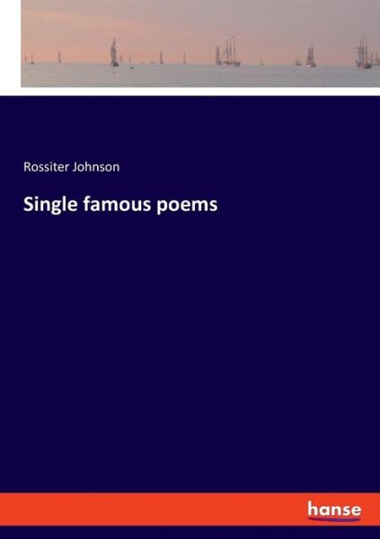 Single famous poems - Johnson - Bøger -  - 9783337712112 - 10. januar 2019