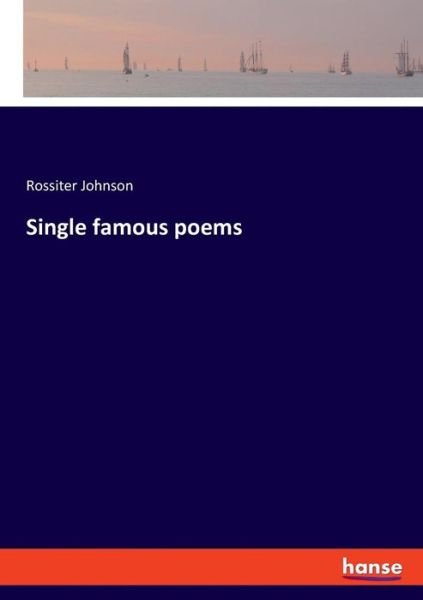 Single famous poems - Johnson - Bøker -  - 9783337712112 - 10. januar 2019