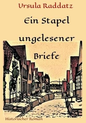 Cover for Ursula Raddatz · Ein Stapel ungelesener Briefe (Paperback Book) (2020)