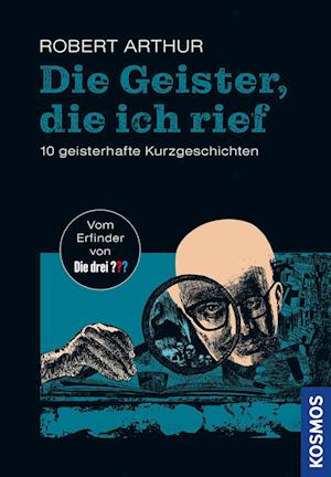 Robert Arthur · Die Geister, die ich rief (Bok) (2024)