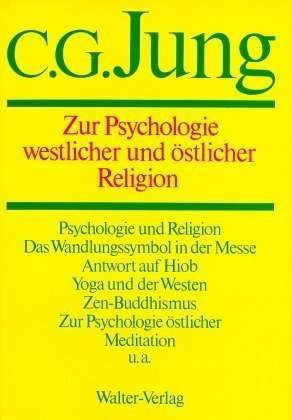 Cover for Carl Gustav Jung · Gesammelte Werke, 20 Bde., Briefe, 3 Bde. und 3 Suppl.-Bde., in 30 Tl.-Bdn., Bd.11, Zur Psychologie westlicher und ?stlicher Religion (Hardcover bog) (1992)