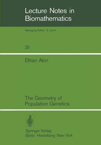 Cover for Ethan Akin · The Geometry of Population Genetics - Lecture Notes in Biomathematics (Paperback Bog) [Softcover Reprint of the Original 1st Ed. 1979 edition] (1979)