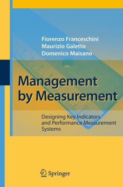 Cover for Fiorenzo Franceschini · Management by Measurement: Designing Key Indicators and Performance Measurement Systems (Hardcover Book) [2007 edition] (2007)