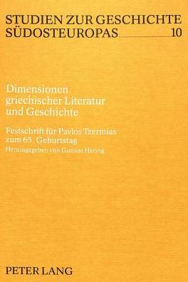 Cover for Dimensionen griechischer Literatur und Geschichte: Festschrift fuer Pavlos Tzermias zum 65. Geburtstag (Hardcover Book) (1993)