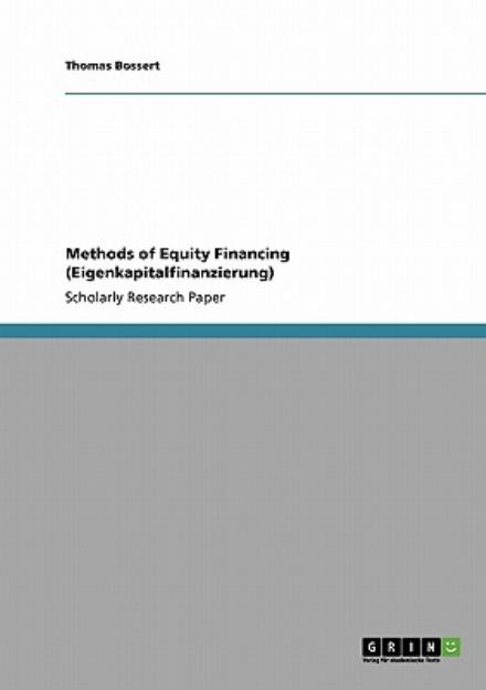 Cover for Thomas Bossert · Methods of Equity Financing (Eigenkapitalfinanzierung) (Paperback Book) (2008)
