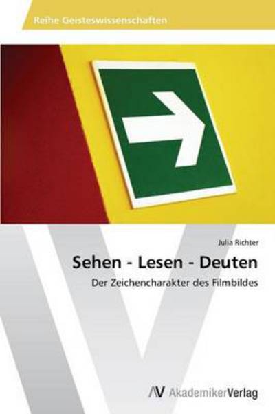 Cover for Julia Richter · Sehen - Lesen - Deuten: Der Zeichencharakter Des Filmbildes (Paperback Book) [German edition] (2014)