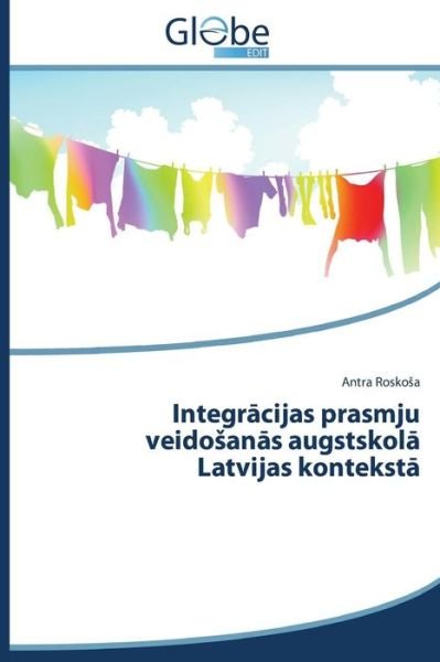 Cover for Rosko A. Antra · Integr Cijas Prasmju Veido an S Augstskol Latvijas Kontekst (Pocketbok) [Latvian edition] (2014)