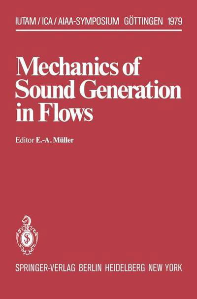 Cover for E -a M Ller · Mechanics of Sound Generation in Flows: Joint Symposium Goettingen / Germany, August 28-31, 1979 Max-Planck-Institut fur Stroemungsforschung - IUTAM Symposia (Paperback Bog) [Softcover reprint of the original 1st ed. 1979 edition] (2011)