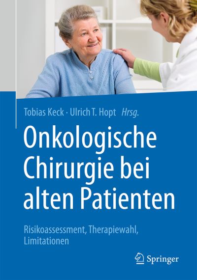 Cover for Onkologische Chirurgie bei alten Patienten: Risikoassessment, Therapiewahl, Limitationen (Hardcover Book) (2016)
