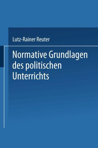 Cover for Lutz-Rainer Reuter · Normative Grundlagen Des Politischen Unterrichts: Dokumentation Und Analyse - Schriften Zur Politischen Didaktik (Paperback Book) [1979 edition] (2014)