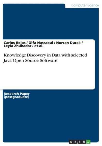 Knowledge Discovery in Data with - Rojas - Kirjat -  - 9783668443112 - keskiviikko 14. kesäkuuta 2017