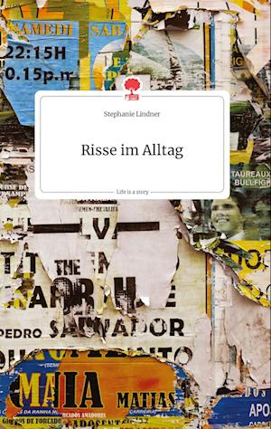 Cover for Stephanie Lindner · Risse im Alltag. Life is a Story - story.one (Hardcover Book) (2021)