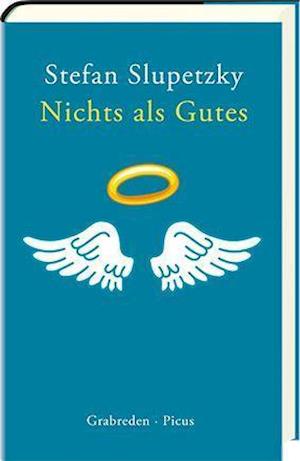 Cover for Stefan Slupetzky · Nichts als Gutes (Hardcover Book) (2021)