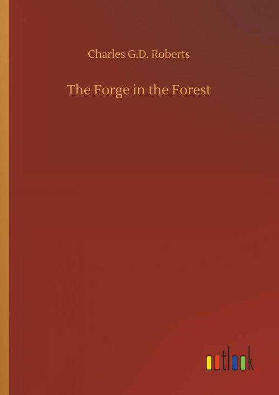 Cover for Roberts · The Forge in the Forest (Bog) (2018)