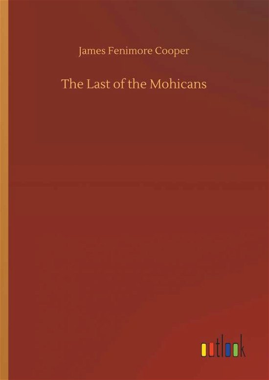 The Last of the Mohicans - Cooper - Bøker -  - 9783734025112 - 20. september 2018
