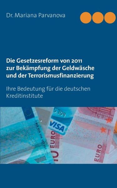 Cover for Mariana Parvanova · Die Gesetzesreform Von 2011 Zur Bekämpfung Der Geldwäsche Und Der Terrorismusfinsnzierung (Paperback Book) [German edition] (2014)